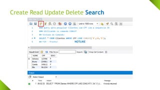 Create Read Update Delete Search
NOTLIKE
 