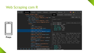 Web Scraping com R
Preço
 