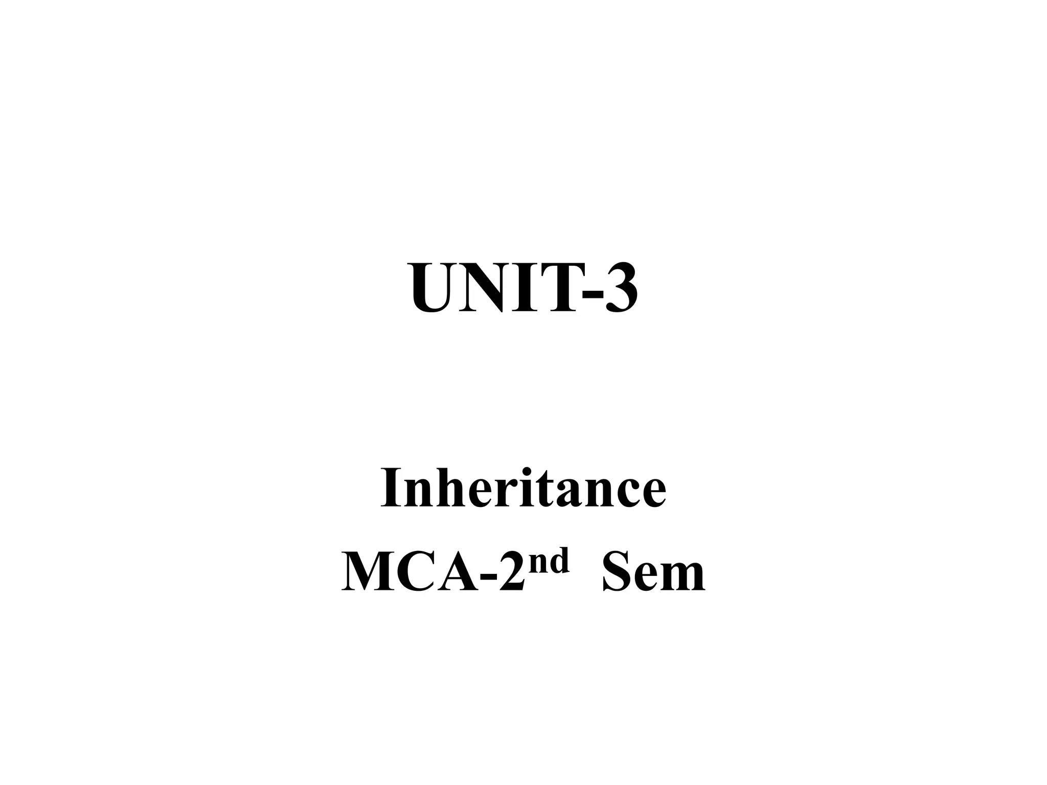 UNIT-3 Inheritance MCA-2nd Sem 