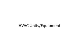 HVAC Units/Equipment
 