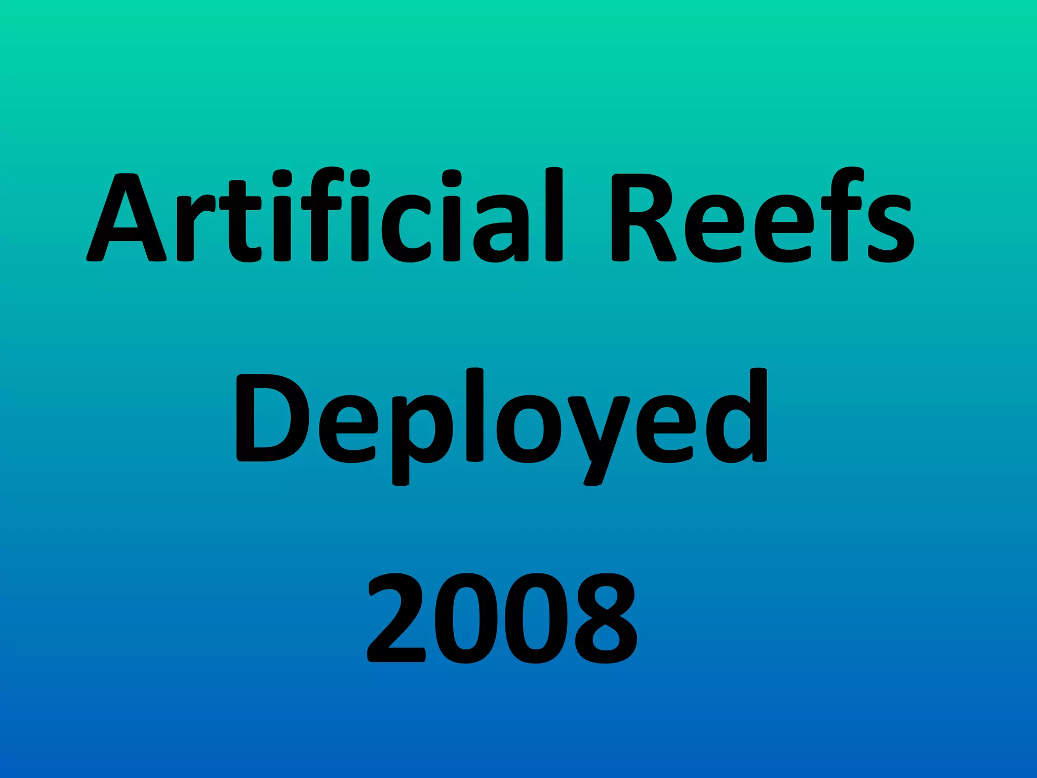 Artificial Reefs Deployed  2008 