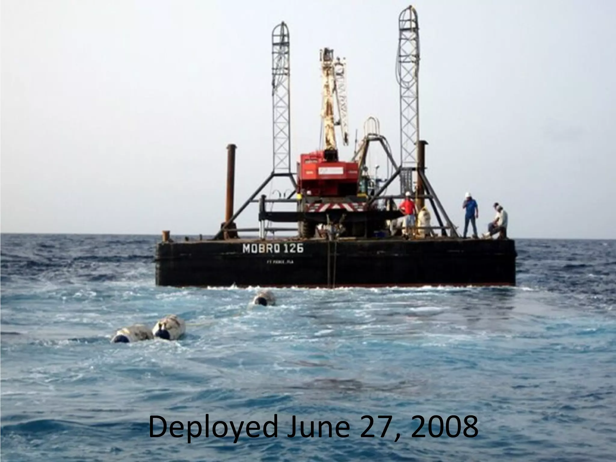 Deployed June 27, 2008 Deployed June 27, 2008 