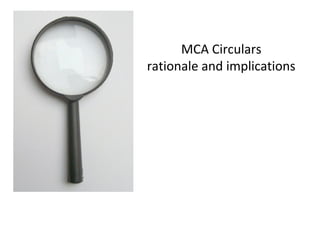 MCA Circulars
rationale and implications
 