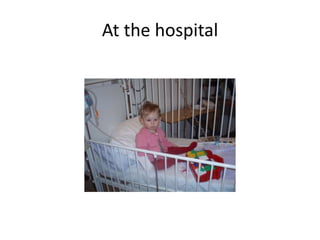 At the hospital
 