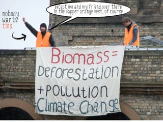 except me and my friend over there
         in the dapper orange vest, of course
nobody
wants
this
 