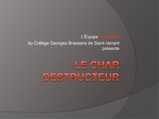 L'Équipe Les Filles
du Collège Georges Brassens de Saint-Venant
                                   présente
 
