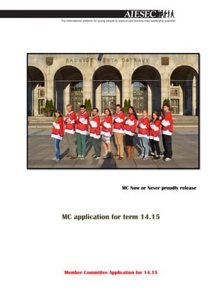MC Now or Never proudly release

MC application for term 14.15

Member Committee Application for 14.15

 