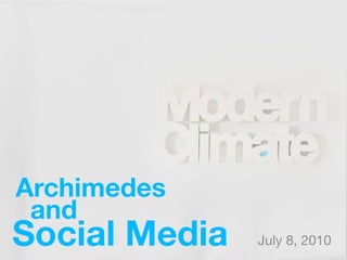 Archimedes
 and
Social Media   July 8, 2010
 