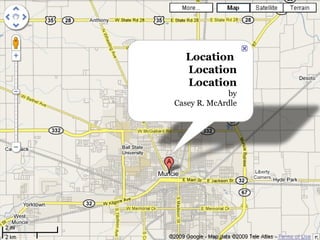 Location  Location Location by Casey R. McArdle 