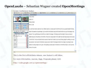 OpenLaszlo  – Sebastian Wagner created  OpenMeetings 