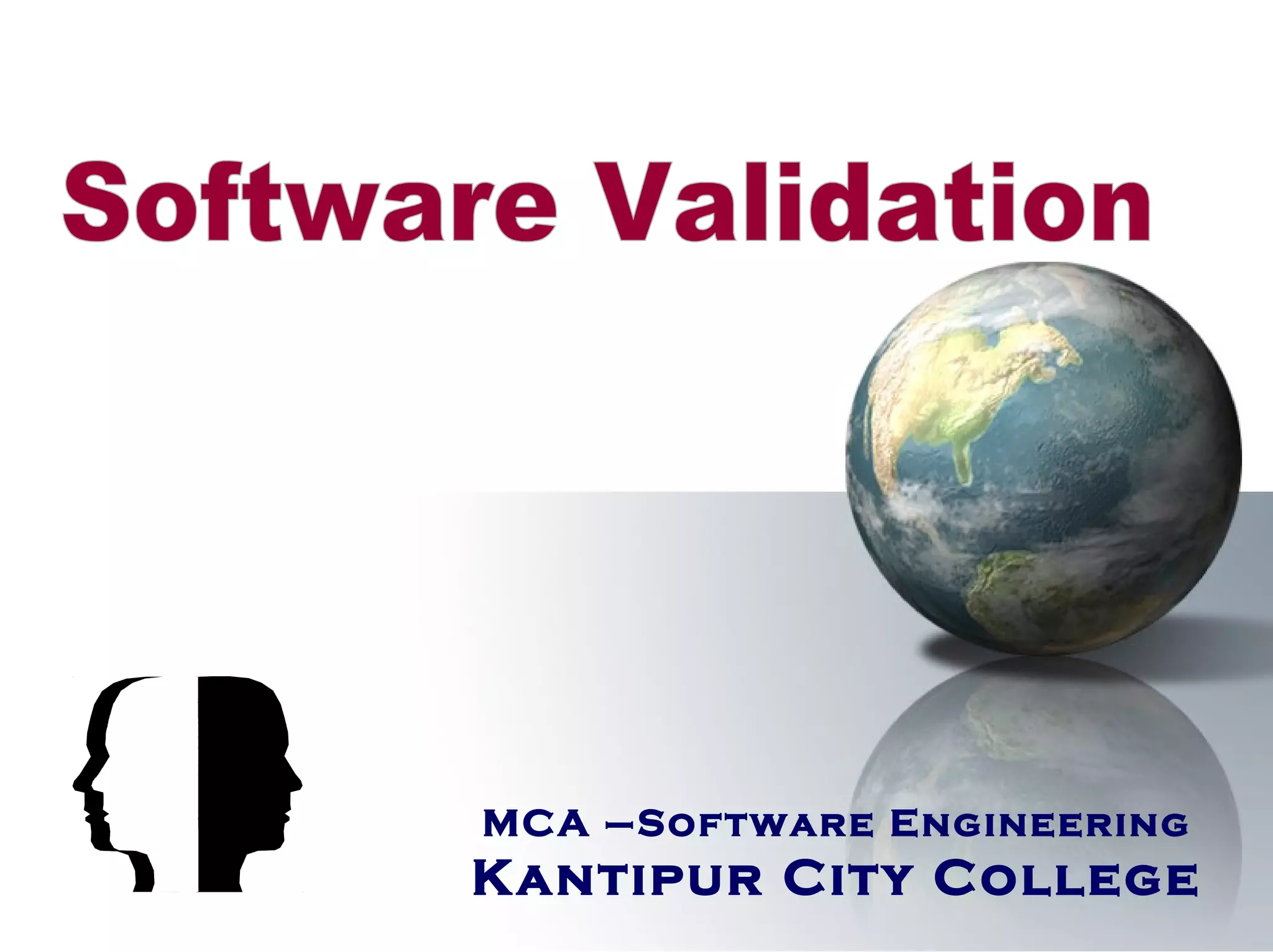 MCA –Software Engineering
Kantipur City College
 