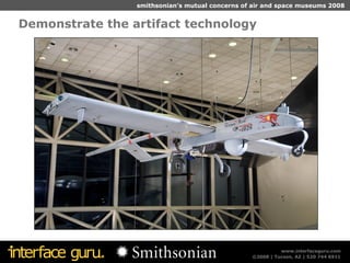 Demonstrate the artifact technology 