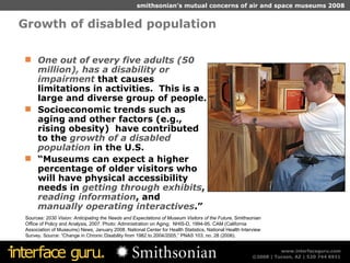 Growth of disabled population <ul><li>One out of every five adults (50 million), has a disability or impairment  that caus...
