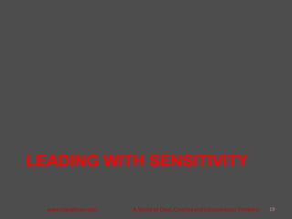 LEADING WITH SENSITIVITY
19www.mandhyan.com A World of Clear, Creative and Conscientious Thinkers!
 