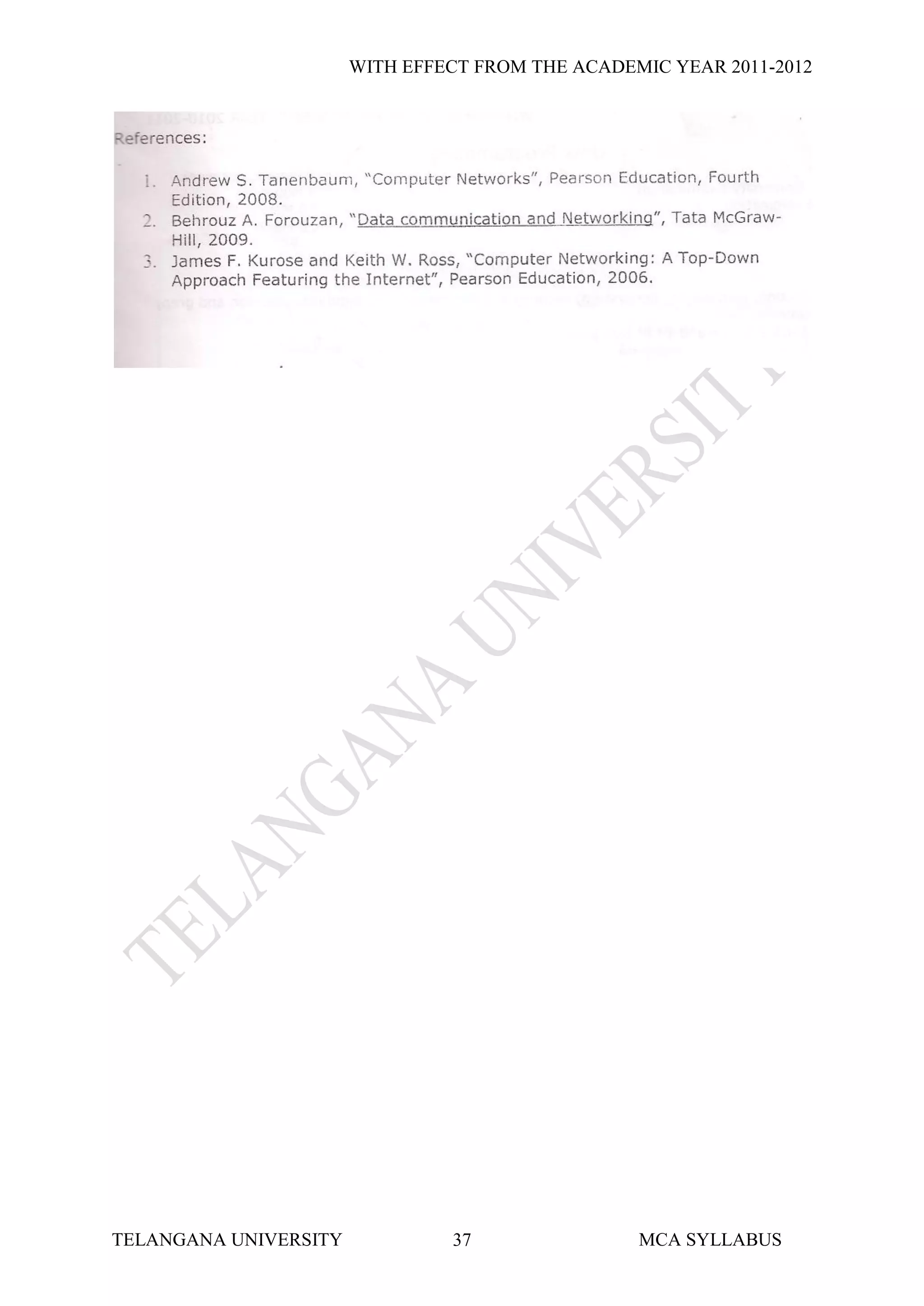 WITH EFFECT FROM THE ACADEMIC YEAR 2011-2012




TELANGANA UNIVERSITY            37                MCA SYLLABUS
 