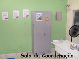 Sala da Coordenação
 