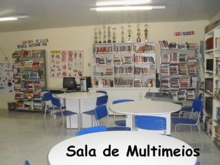 Sala de Multimeios
 