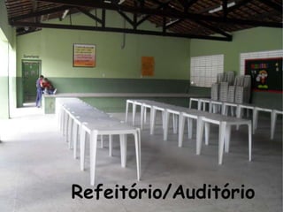 Refeitório/Auditório
 