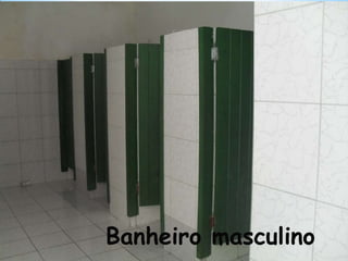 Banheiro masculino
 