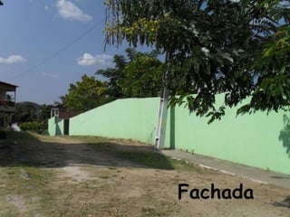 Fachada
 