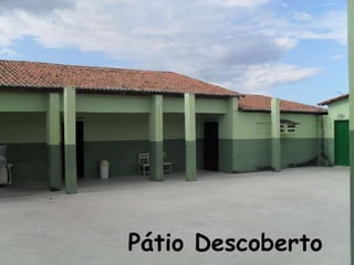 Pátio Descoberto
 