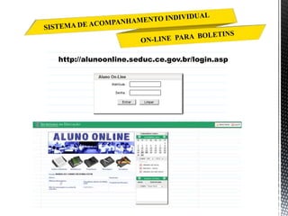 http://alunoonline.seduc.ce.gov.br/login.asp
 
