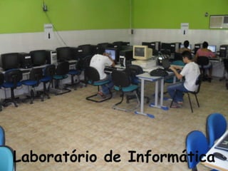 Laboratório de Informática
 