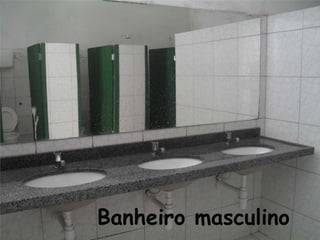 Banheiro masculino
 