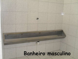 Banheiro masculino
 
