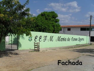 Fachada
 