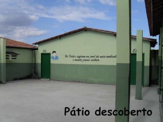 Pátio descoberto
 