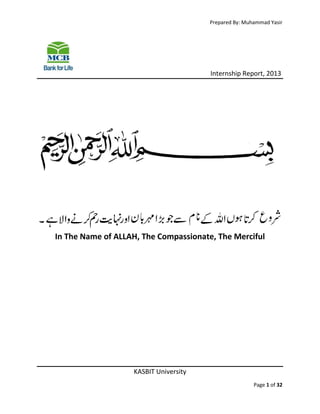 Prepared By: Muhammad Yasir

Internship Report, 2013

In The Name of ALLAH, The Compassionate, The Merciful

KASBIT University
Page 1 of 32

 