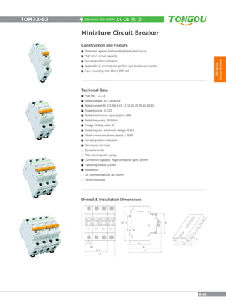 Standrad: IEC 60898
Miniature Circuit Breaker
Construction and Feature
=Protection against both overload and short circuit...