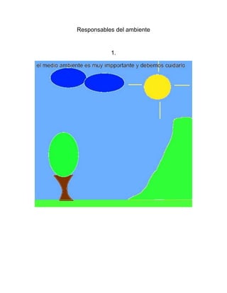 Responsables del ambiente
1.