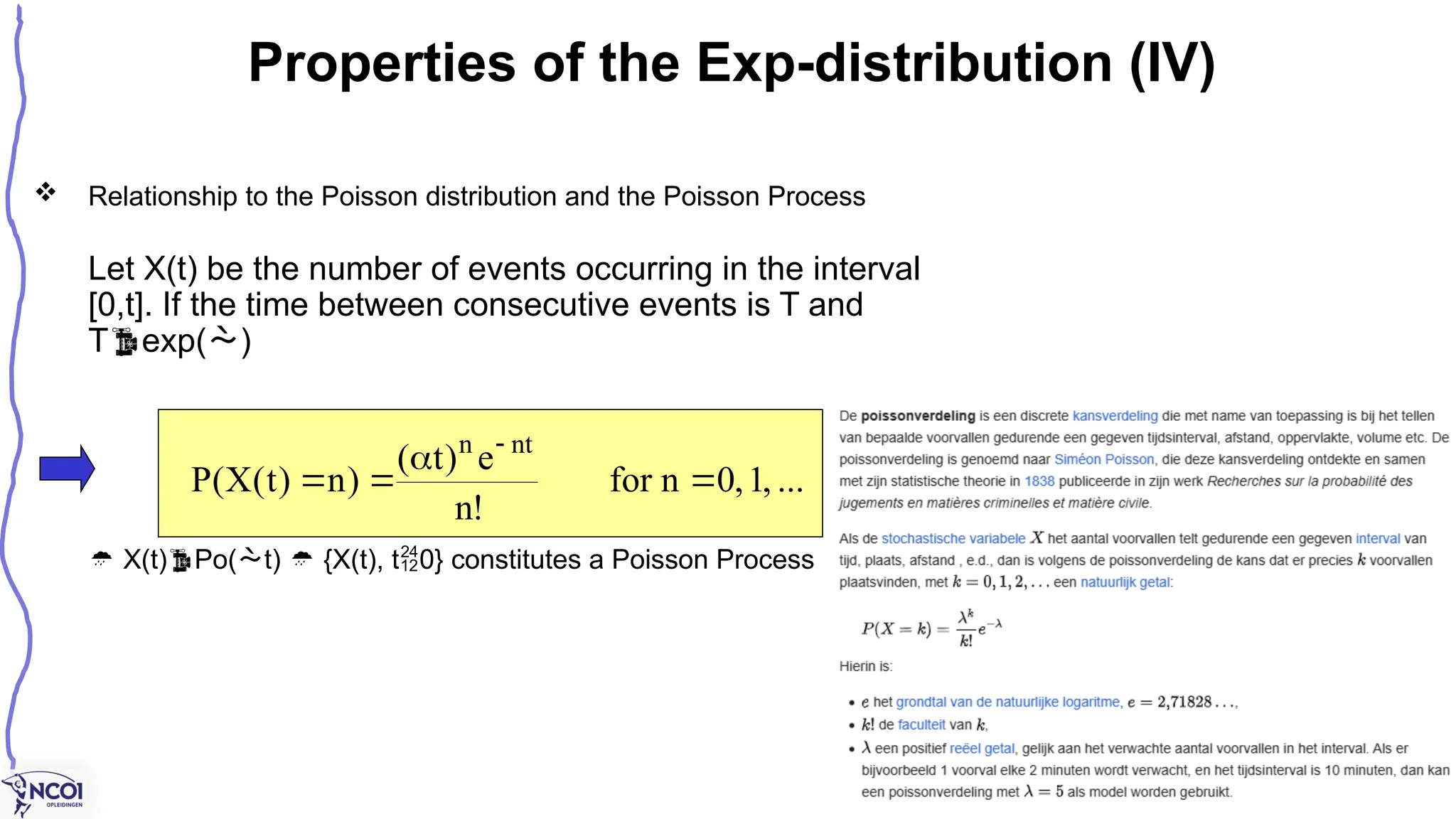  Relationship to the Poisson distribution and the Poisson Process
Let X(t) be the number of events occurring in the interval
[0,t]. If the time between consecutive events is T and
Texp()
 X(t)Po(t)  {X(t), t0} constitutes a Poisson Process
Properties of the Exp-distribution (IV)
...
,
1
,
0
n
for
!
n
e
)
t
(
)
n
)
t
(
X
(
P
nt
n





 