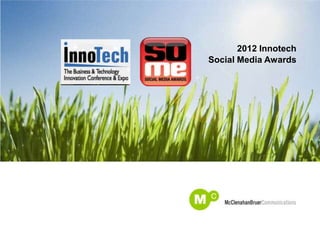 2012 Innotech
Social Media Awards
 