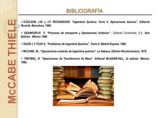 COULSON, J.M. y J.F. RICHARDSON. “Ingeniería Química. Tomo II. Operaciones básicas”. Editorial
Reverté, Barcelona, 1988.
...