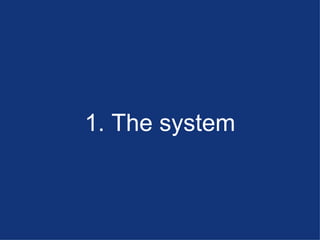 1. The system 