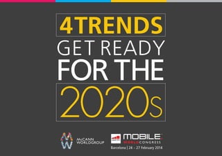 4 TRENDS

GET READY

FOR THE

2020S

 