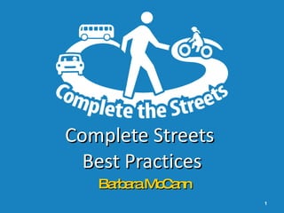 Complete Streets  Best Practices Barbara McCann 