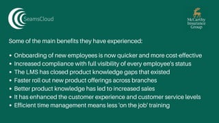 Some of the main benefits they have experienced:
Onboarding of new employees is now quicker and more cost-effective
Increa...