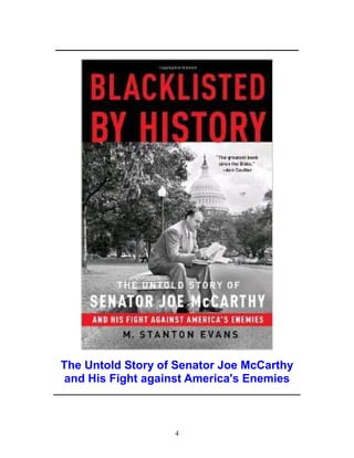 4
____________________________________________________________
The Untold Story of Senator Joe McCarthy
and His Fight against America's Enemies
________________________________________________
 