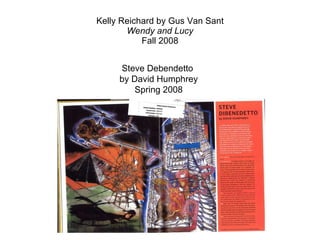 Kelly Reichard by Gus Van Sant Wendy and Lucy Fall 2008 Steve Debendetto  by David Humphrey Spring 2008 