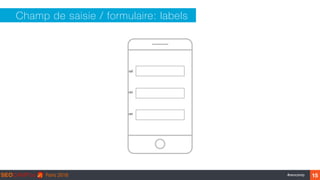 ‹#›#seocamp 15
Champ de saisie / formulaire: labels
Mot de passe
Mot de passe
Email
 