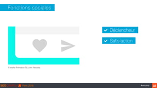 ‹#›#seocamp
Favorite Animation By John Noussis.
Fonctions sociales
32
Déclencheur
Satisfaction
 