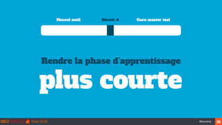 ‹#›#seocamp 38
Nouvel outil Guru master toolShrink it
Rendre la phase d’apprentissage
plus courte
 