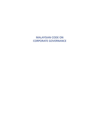 MALAYSIAN CODE ON
CORPORATE GOVERNANCE
 