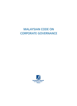 MALAYSIAN CODE ON
CORPORATE GOVERNANCE
 