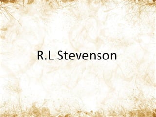 R.L Stevenson 