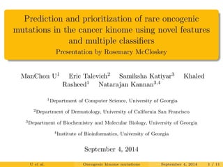 Prediction and prioritization of rare oncogenic 
mutations in the cancer kinome using novel features 
and multiple classi 